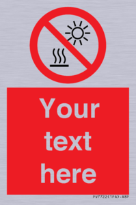 Custom prohibition Do not expose to direct sunlight or hot surface